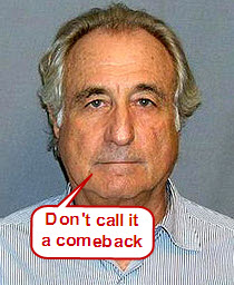 Madoff Eligible To Scam Again In Only 150 Years