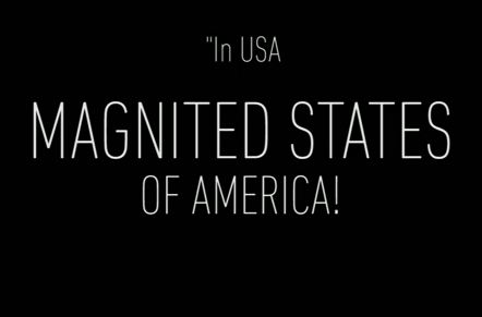 Welcome to the Magnited States of America.