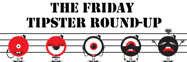 Friday Tipster Round-Up: Inappropriately Bolded
Edition