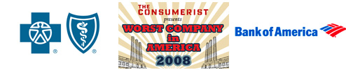 Worst Company In America 2008 "Sweet 16": Bank of America VS Blue Cross Blue Shield