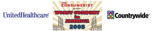 Worst Company In America 2008 "Sweet 16": Countrywide VS United Health Care