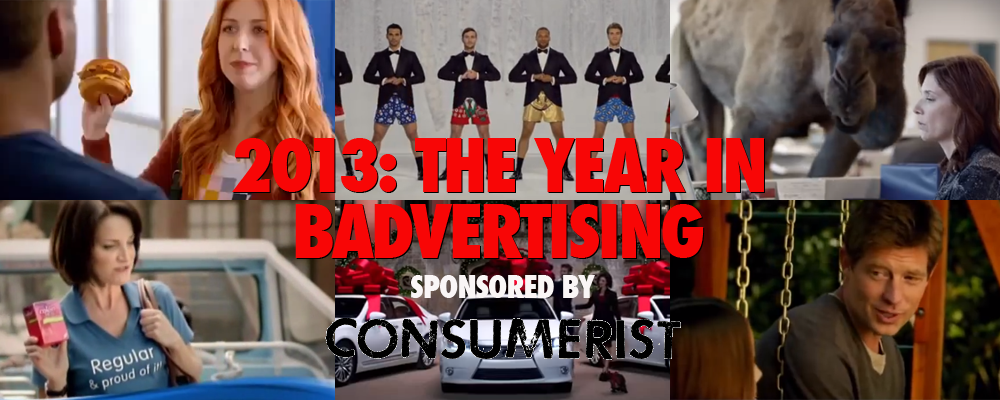 Consumerist Presents The 19 Worst Ads Of 2013, Brought To You By Consumerist
