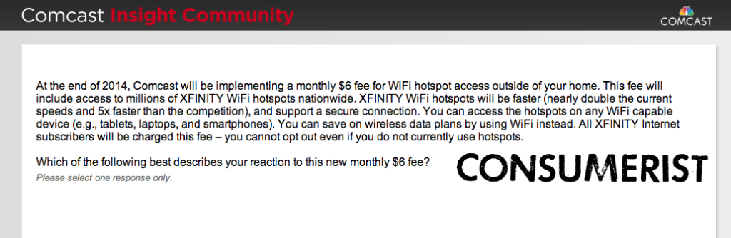 Survey takers on the Comcast Insight Community website were faced this question about a $6 monthly fee for WiFi service. Comcast says the question should not have been posted to the site. 