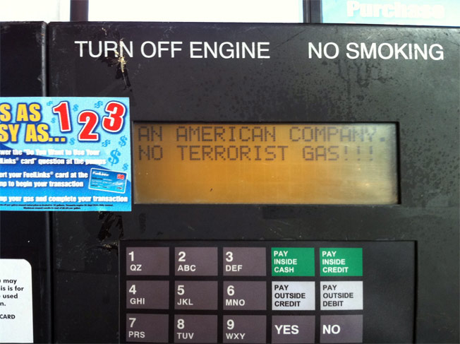 Gas Pump Programmed To Say "An American Company. No Terrorist Gas!!!"