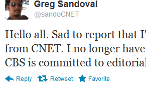 CNET reporter Greg Sandoval quit his job this morning, saying, "I no longer have confidence that CBS is committed to editorial independence."