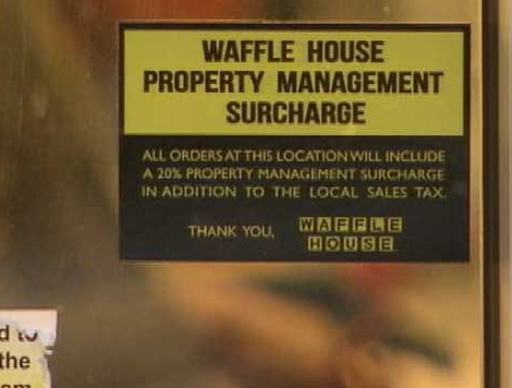 The Waffle House lists the 20% as a "property management surcharge."