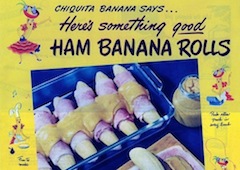 We Want To Hear From Someone Who Will Prepare And Eat A Ham Banana Roll