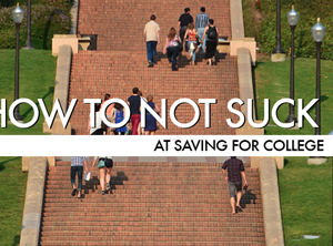 How To Not Suck… At Saving For College