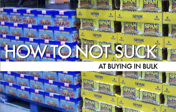 How To Not Suck… At Buying In Bulk