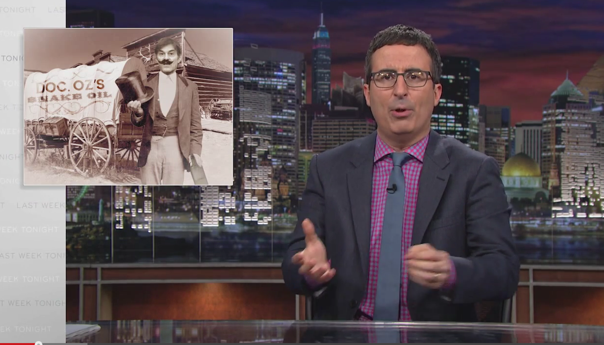 John Oliver To Dr. Oz: Are You A Doctor Or An Old-West Traveling Salesman?