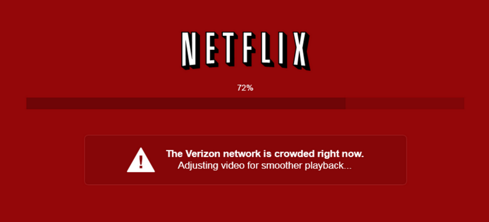 Verizon is not happy about messages like this that its customers have been seeing on Netflix recently.