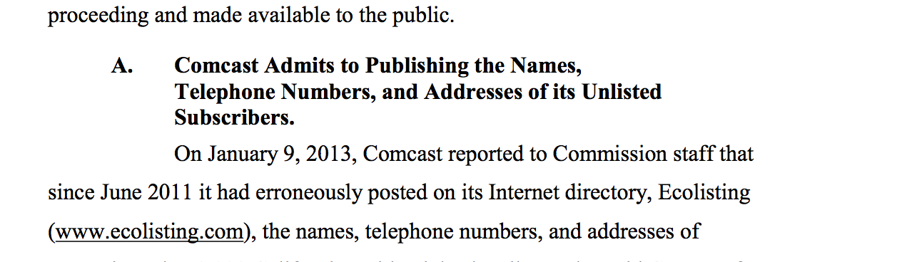 Począwszy od lipca 2010 r. Comcast przypadkowo udostępnił tysiące niepublicznych numerów telefonów Kalifornii, mimo że subskrybenci zapłacili za ukrycie informacji przed opinią publiczną